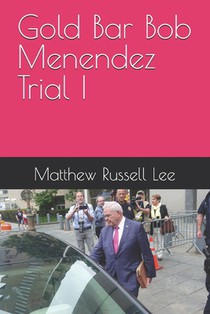 Gold Bar Bob Menendez Trial I