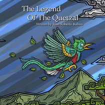 The Legend Of The Quetzal
