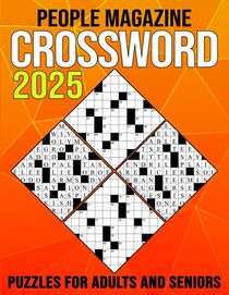 2025 People Magazine Crossword Puzzles For Adults And Seniors: Featuring Historical Figures, Events, Celebrities, And More!