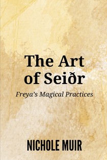 The Art of Seiðr: Freya's Magical Practices