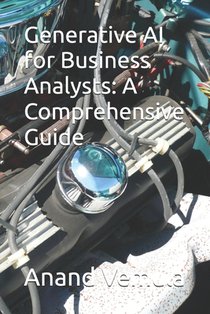 Generative AI for Business Analysts: A Comprehensive Guide