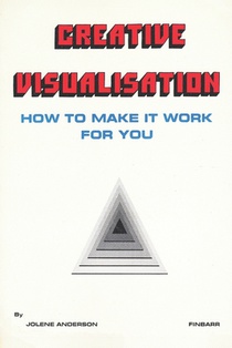 Creative Visualisation: How to Make It Work For You