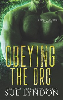 Obeying the Orc: A Fantasy Monster Romance