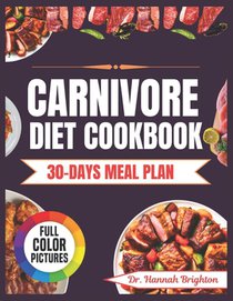 Carnivore Diet Cookbook: Simple, Fast, Tasty, and Protein-Packed Carnivore Recipes