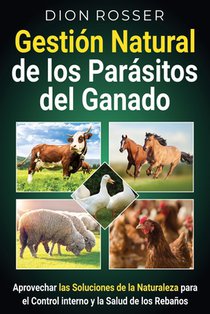 Gestión natural de los parásitos del ganado: Aprovechar las soluciones de la naturaleza para el control interno y la salud de los rebaños