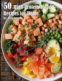 50 High-Protein Salad Recipes for Home