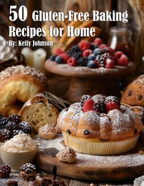 50 Gluten-Free Baking Recipes for Home