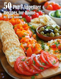 50 Party Appetizer Recipes for Home
