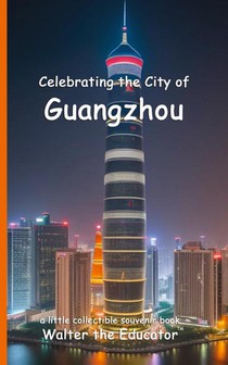 Celebrating the City of Guangzhou