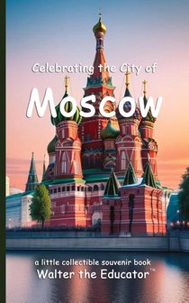 Celebrating the City of Moscow