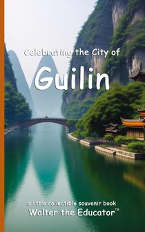 Celebrating the City of Guilin