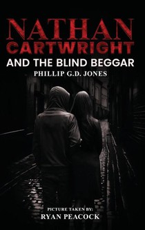 Nathan Cartwright and The Blind Beggar