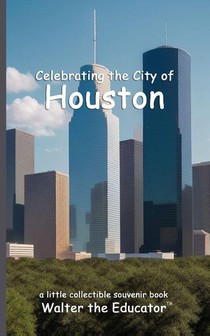 Celebrating the City of Houston