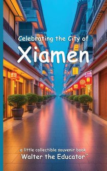 Celebrating the City of Xiamen