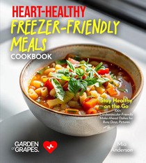 Anderson, M: Heart-Healthy Freezer-Friendly Meals Cookbook