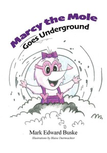 Marcy the Mole Goes Underground