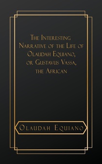 Equiano, O: Interesting Narrative of the Life of Olaudah Equ