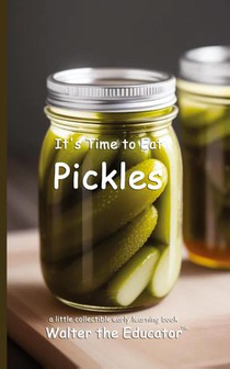 It's Time to Eat Pickles