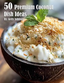 50 Premium Coconut Dish Ideas