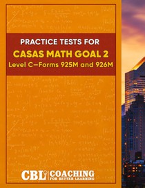 Practice Tests for CASAS Math GOAL 2 Level C, Forms 925M and 926M