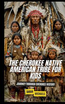 The Cherokee Native American Tribe For Kids