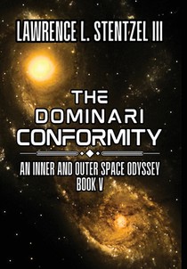 The Dominari Conformity: Book Five of An Inner and Outer Space Odyssey