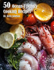 50 Ocean-Friendly Cooking Recipes