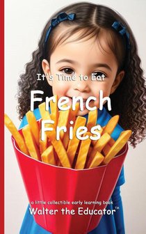 It's Time to Eat French Fries