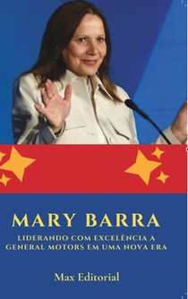 Mary Barra: Liderando com Excelência a General Motors em uma Nova Era