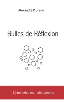Bulles de Reflexion: 50 pensées pour philosopher
