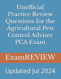 Unofficial Practice Review Questions for the Agricultural Pest Control Adviser PCA Exam