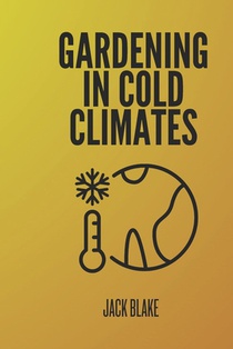 Gardening In Cold Climates