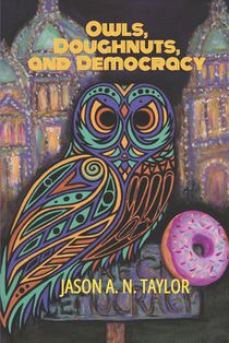 Owls, Doughnuts, and Democracy