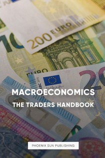 Publishing, P: Macroeconomics - The Traders Handbook