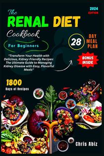 The Renal Diet Cookbook For Beginners: 