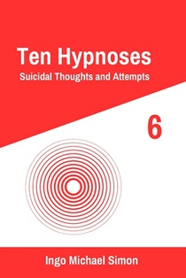 Ten Hypnoses 6: Suicidal Thoughts and Attempts