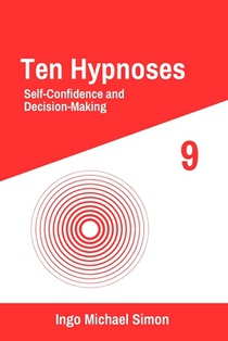 Ten Hypnoses 9: Self-Confidence and Decision-Making