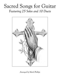 Sacred Songs for Guitar: Featurning 25 Solos and 10 Duets