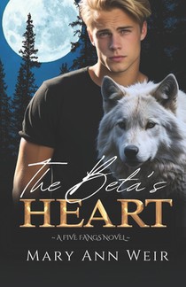 The Beta's Heart: A Five Fangs Novel
