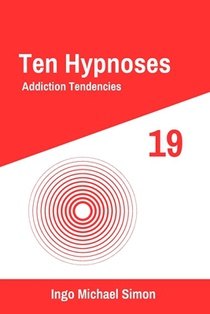 Ten Hypnoses 19: Addiction Tendencies