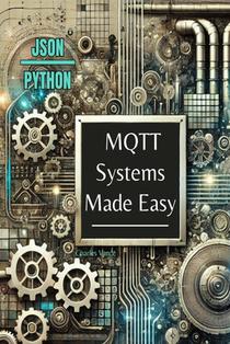 MQTT Systems Made Easy