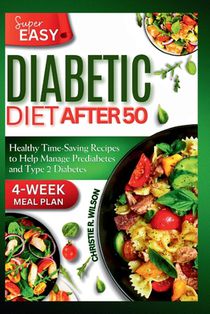 R. Wilson, C: Super Easy Diabetic Diet After 50