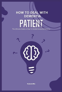 Mike, S: How To Deal With Dementia Patient
