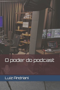 O Poder Do Podcast