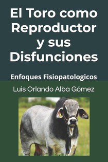 Alba Gómez, L: Toro como Reproductor y sus Disfunciones