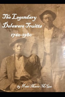 The Legend of the Delaware Truitts: 1760 to 1980