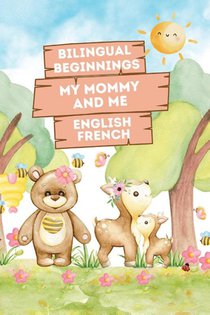 Suisse, E: Bilingual Beginnings - My Mommy and Me. English-F