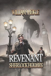 Sherlock Holmes: REVENANT: A Weird Sherlock Holmes Adventure
