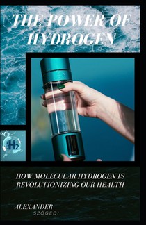 The Power of Hydrogen: How Molecular Hydrogen is Revolutionizing Our Health