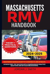 Massachusetts Rmv Handbook: Mastering Massachusetts's Highways and Byways